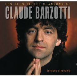 Les plus belles chansons de Claude Barzotti - Claude Barzotti