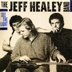 See the Light - Jeff Healey Band