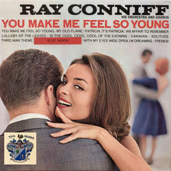 You Make Me Feel so Young - Ray Conniff & His Orchestra & Chorus