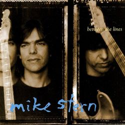 Between The Lines - Mike Stern