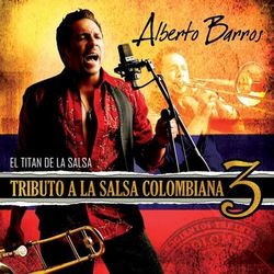 Tributo a La Salsa Colombiana 3 - Alberto Barros