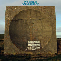 Sound Mirror - Syd Arthur