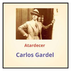 Atardecer - Carlos Gardel