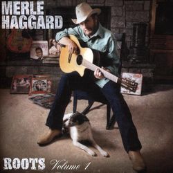 Roots Volume 1 - Merle Haggard