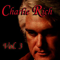 Charlie Rich, Vol. 3 - Charlie Rich