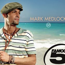 Mark Medlock - Famous 5 - Mark Medlock