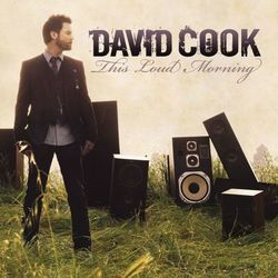 This Loud Morning - David Cook