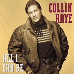All I Can Be - Collin Raye