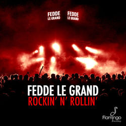 Rockin' N' Rollin' - Fedde Le Grand