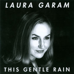 This Gentle Rain - Laura Garam