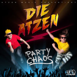 Party Chaos (Deluxe Version) - Die Atzen