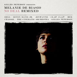 Gilles Peterson Presents : Melanie De Biasio ? No Deal Remixed - Melanie De Biasio