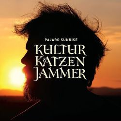 Kulturkatzenjammer - Pajaro Sunrise