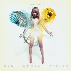 Bad Woman Rising - JNaturaL