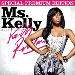 Ms. Kelly - Kelly Rowland