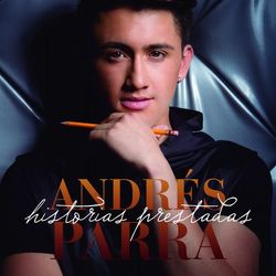 Historias Prestadas - Andrés Parra