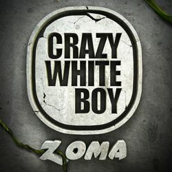 Zoma (The Album) - Crazy White Boy