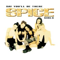 Say You'll Be There - Spice Girls