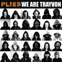 We Are Trayvon - Plies