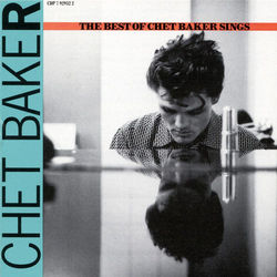 Let's Get Lost: The Best Of Chet Baker Sings - Chet Baker