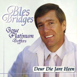 Deur Die Jare Heen - Bles Bridges