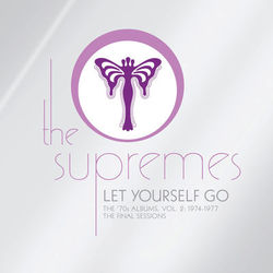 Let Yourself Go: The ?70s Albums, Volume 2 1974-1977 The Final Sessions - The Supremes