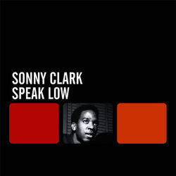 Speak Low - Sonny Clark