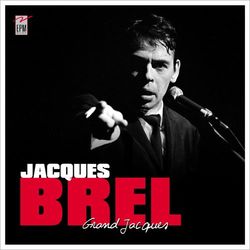 Grand Jacques - Jacques Brel