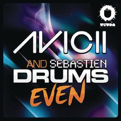 Even - Avicii & Sebastien Drums