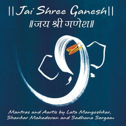 Jai Shree Ganesh - Sadhana Sargam