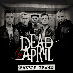 Freeze Frame - Dead By April