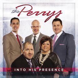 Into His Presence - The Perrys