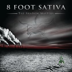 The Shadow Masters - 8 Foot Sativa