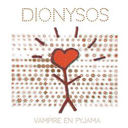 Vampire en pyjama - Dionysos