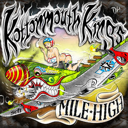 Mile High (Deluxe) - Kottonmouth Kings