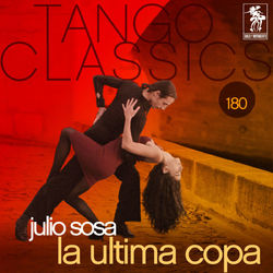 Tango Classics 180: La Ultima Copa - Julio Sosa
