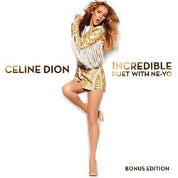 Incredible feat. Ne-Yo - Celine Dion