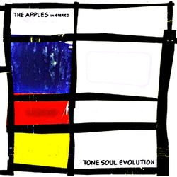 Tone Soul Evolution - Apples In Stereo