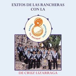 Exitos de las Rancheras con la Banda Sinaloense El Recodo De Cruz Lizarraga - Banda Sinaloense el Recodo de Cruz Lizárraga