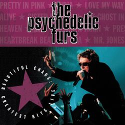 Beautiful Chaos: Greatest Hits Live (The Psychedelic Furs)