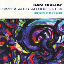 Inspiration - Sam Rivers