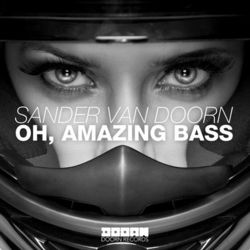 Oh, Amazing Bass - Sander Van Doorn