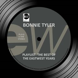 Playlist: The Best Of The EastWest Years - Bonnie Tyler