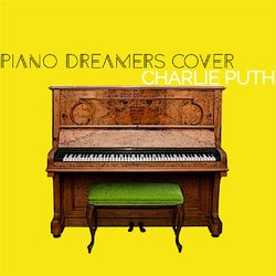 Piano Dreamers Cover Charlie Puth (Charlie Puth)