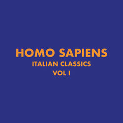 Italian Classics: Homo Sapiens Collection, Vol. 1 - Homo Sapiens