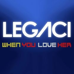 When You Love Her - Single - Legaci