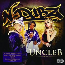 Uncle B - N-Dubz