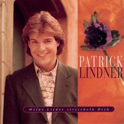 Meine Lieder streicheln Dich - Patrick Lindner