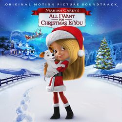 Mariah Carey - Mariah Carey's All I Want for Christmas Is You (Original Motion Picture Soundtrack)