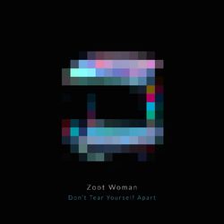 Don't Tear Yourself Apart - Zoot Woman